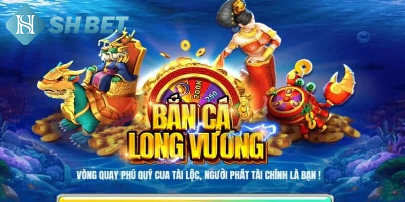 Đôi nét thông tin tổng quát về game bắn cá long vương