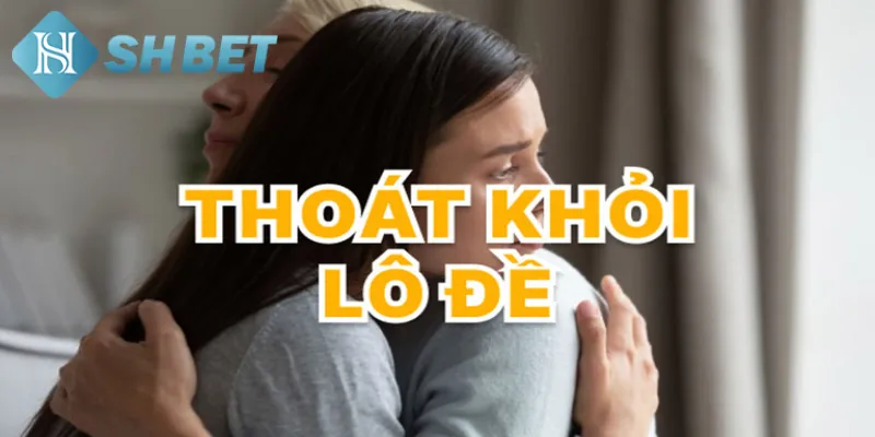 Các cách cai nghiện lô đề hiệu quả không nên bỏ qua