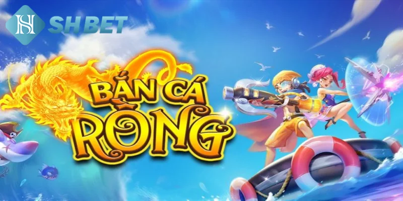 Giới thiệu vài nét thông tin sơ lược về game bắn cá rồng
