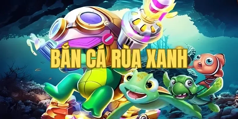 Cách chơi và mẹo chiến thắng trong bắn cá rùa xanh