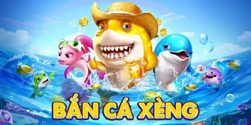 Khám phá bắn cá xèng trò chơi gây nghiện mọi lứa tuổi