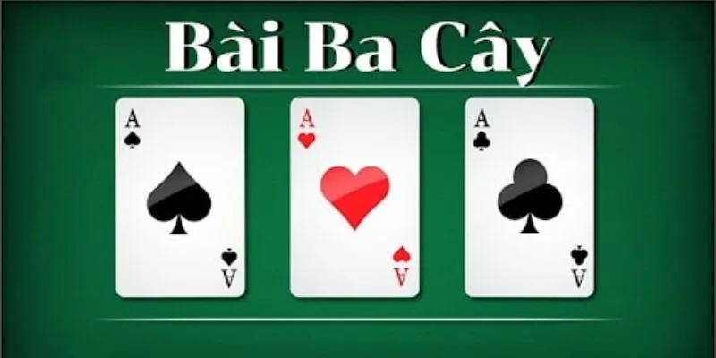 Tìm hiểu về game Bài ba cây đình đám thị trường giải trí trong 2025