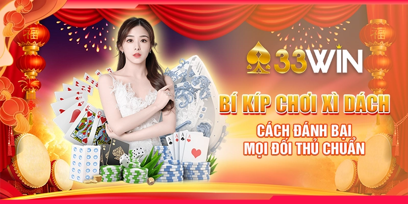 Bí Kíp Chơi Xì Dách - Cách Đánh Bại Mọi Đối Thủ Chuẩn